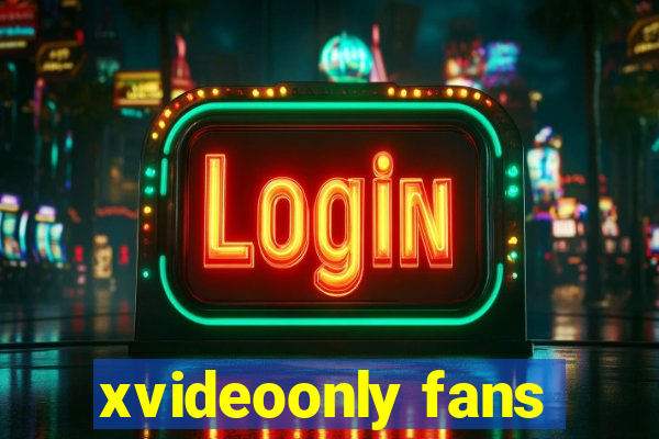 xvideoonly fans